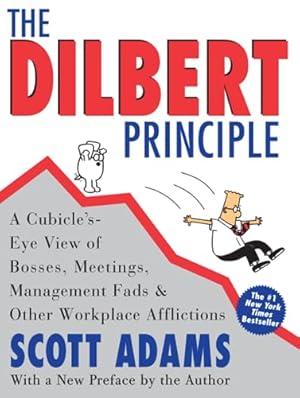 Immagine del venditore per The Dilbert Principle: A Cubicle's-Eye View of Bosses, Meetings, Management Fads & Other Workplace Afflictions venduto da ICTBooks