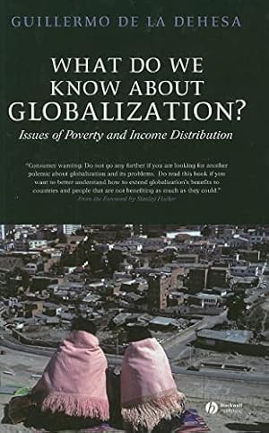 Imagen del vendedor de What Do We Know About Globalization?: Issues of Poverty and Income Distribution a la venta por WeBuyBooks