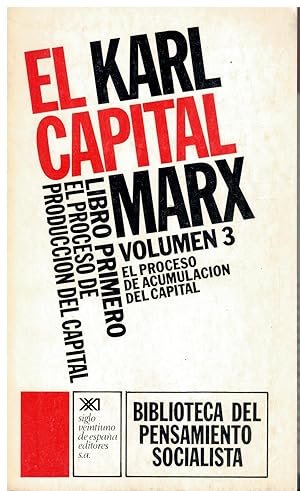 Imagen del vendedor de EL CAPITAL. Libro Primero. EL PROCESO DE PRODUCCIN DEL CAPITAL. Volumen 3. EL PROCESO DE ACUMULACIN DEL CAPITAL. Edicin a cargo de Pedro Scaron. Trad. Pedro Scaron. a la venta por angeles sancha libros