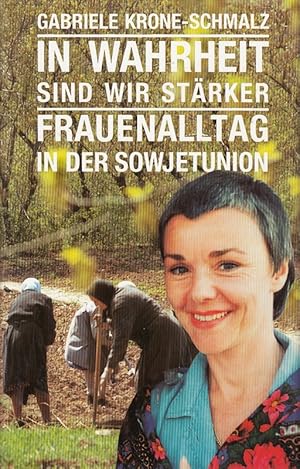 Bild des Verkufers fr In Wahrheit sind wir strker. Frauenalltag in der Sowjetunion. zum Verkauf von Die Buchgeister