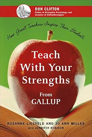 Immagine del venditore per Teach With Your Strengths: How Great Teachers Inspire Their Students venduto da ICTBooks