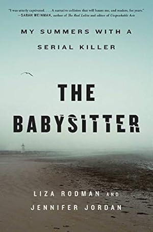 Seller image for The Babysitter: My Summers with a Serial Killer for sale by ICTBooks