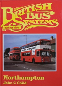 Seller image for BRITISH BUS SYSTEMS No.5 : NORTHAMPTON for sale by Martin Bott Bookdealers Ltd