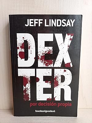 Seller image for Dexter por decisin propia. Jeff Lindsay. Books4pocket, 2013. for sale by Bibliomania
