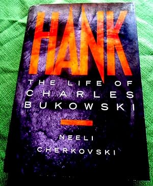Bild des Verkufers fr Hank. The Life of Charles Bukowski. zum Verkauf von Versandantiquariat Sabine Varma