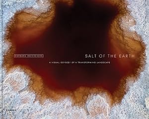 Immagine del venditore per Salt of the Earth : A Visual Odyssey of a Transforming Landscape venduto da GreatBookPrices
