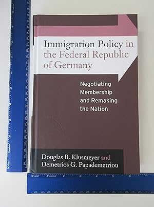 Seller image for Immigration Policy in the Federal Republic of Germany: Negotiating Membership and Remaking the Nation for sale by Coas Books