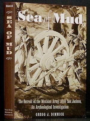 Sea of Mud: The Retreat of the Mexican Army after San Jacinto, An Archeological Investigation (SI...