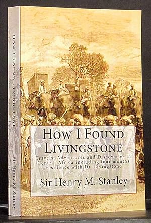 Imagen del vendedor de How I Found Livingstone a la venta por Schroeder's Book Haven