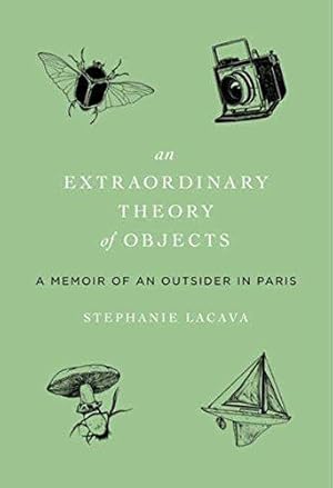 Seller image for An Extraordinary Theory of Objects: A Memoir of an Outsider in Paris for sale by WeBuyBooks