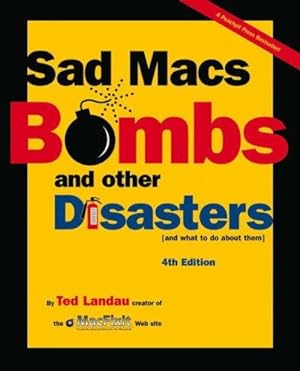 Seller image for Sad Macs, Bombs, and Other Disasters (SAD MACS, BOMBS AND OTHER DISASTERS AND WHAT TO DO ABOUT THEM) for sale by WeBuyBooks