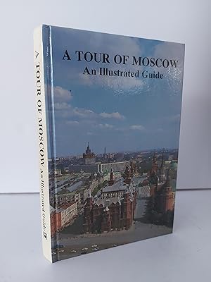 Imagen del vendedor de A TOUR OF MOSCOW An Illustrated Guide a la venta por Berkshire Rare Books