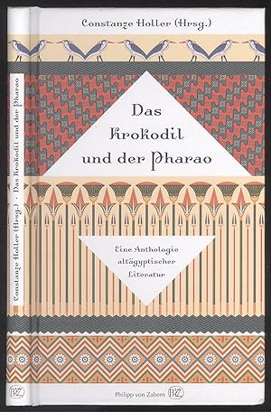 Bild des Verkufers fr Das Krokodil und der Pharao. Eine Anthologie altgyptischer Literatur. zum Verkauf von Versandantiquariat Markus Schlereth