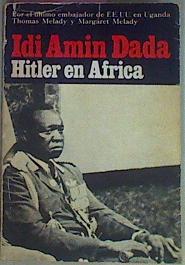 Bild des Verkufers fr IDI Amin Dada Hitler En Africa zum Verkauf von Almacen de los Libros Olvidados