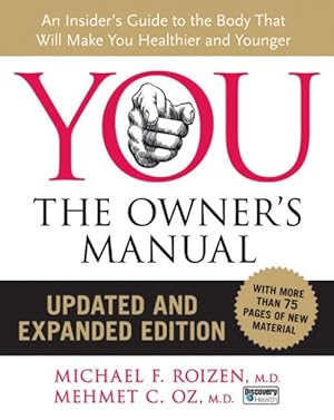 Image du vendeur pour YOU : The Owner's Manual, an Insider's Guide to the Body That Will Make You Healthier and Younger mis en vente par GreatBookPrices