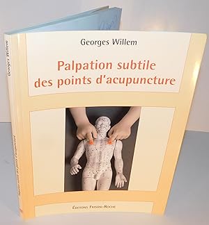 PALPATION SUBTILE DES POINTS D’ACUPUNCTURE