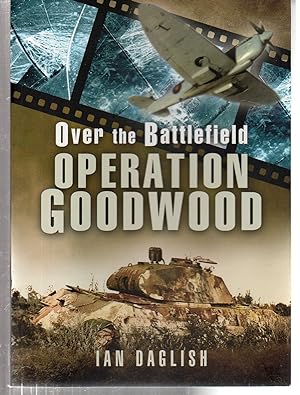 Operation Goodwood (Over the Battlefield)