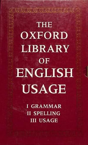 Seller image for The Oxford Library of English Usage (Vol 1: A Practical English Grammar; Vol 2: The Oxford Spelling Dictionary; Vol 3: A Dictionary of Modern English Usage) (3 Volumes Boxed) for sale by WeBuyBooks