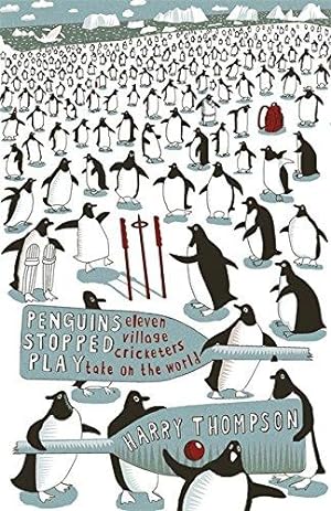 Seller image for Penguins Stopped Play: Eleven Village Cricketers Take on the World for sale by WeBuyBooks