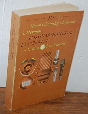 Immagine del venditore per LOS GUARDIANES DE LA LIBERTAD. Propaganda, desinformacin y consenso en los medios de comunicacin de masas. venduto da EL RINCN ESCRITO