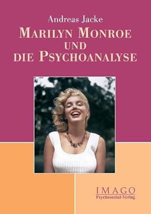 Bild des Verkufers fr Marilyn Monroe und die Psychoanalyse zum Verkauf von AHA-BUCH GmbH