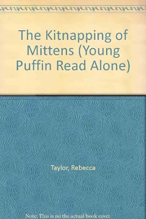Immagine del venditore per The Kitnapping of Mittens (Young Puffin Read Alone S.) venduto da WeBuyBooks