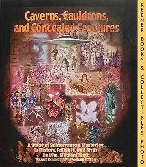 CAVERNS, CAULDRONS, AND CONCEALED CREATURES (Second Expanded and Revised Edition) : A Study of Su...