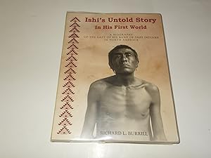 Immagine del venditore per Ishi's Untold Story in His First World (LIMITED/ NUMBERED) venduto da Paradise Found Books