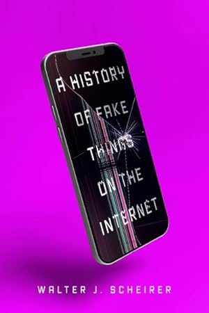 Seller image for History of Fake Things on the Internet for sale by GreatBookPrices