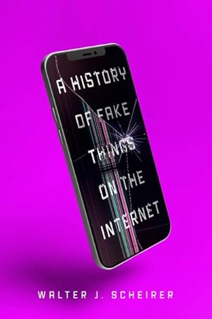 Seller image for History of Fake Things on the Internet for sale by GreatBookPricesUK