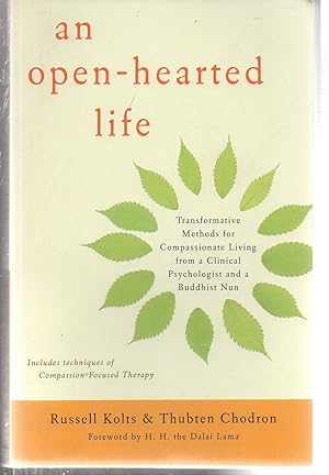 Seller image for An Open-Hearted Life: Transformative Methods for Compassionate Living from a Clinical Psychologist and a Buddhist Nun for sale by EdmondDantes Bookseller