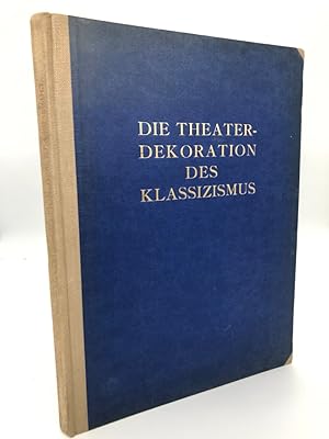 Die Theaterdekoration des Klassizismus. Eine Kunstgeschichte des Bühnenbildes.