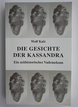 Seller image for Die Gesichte der Kassandra : ein zeithistorisches Vademekum. for sale by Herr Klaus Dieter Boettcher