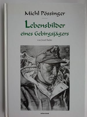 Lebensbilder eines Gebirgsjägers. Von Josef Bader