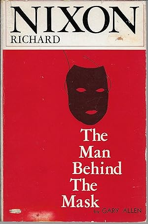 Seller image for Nixon Richard the Man Behind the Mask for sale by Charing Cross Road Booksellers