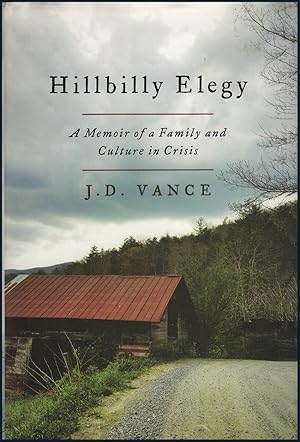 Hillbilly Elegy: A Memoir of a Family and Culture in Crisis