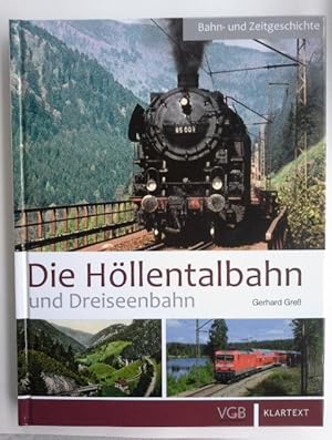 Bild des Verkufers fr Die Hllentalbahn und Dreiseenbahn. Gerhard Gre ; mit Beitrgen von Helmut Jaeger, Ralf Roman Rossberg und Volkhard Stern / Bahn- und Zeitgeschichte zum Verkauf von Herr Klaus Dieter Boettcher