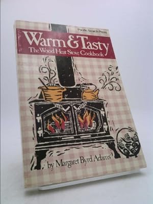 Bild des Verkufers fr Warm & tasty: The wood heat stove cookbook zum Verkauf von ThriftBooksVintage
