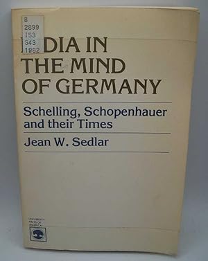 Seller image for India in the Mind of Germany: Schelling, Schopenhauer and Their Times for sale by Easy Chair Books