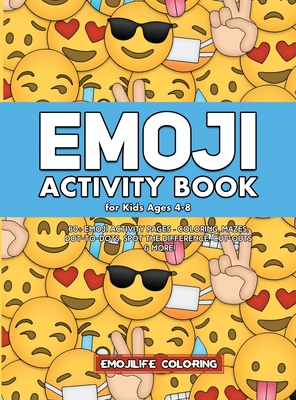 Bild des Verkufers fr Emoji Activity Book for Kids Ages 4-8: 60+ Emoji Activity Pages - Coloring, Mazes, Dot-to-Dots, Spot the Difference, Cut-outs & More! (Hardback or Cased Book) zum Verkauf von BargainBookStores