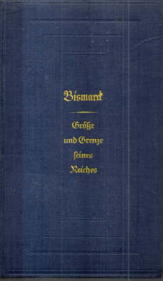 Bild des Verkufers fr Bismarck. Gre und Grenze seines Reiches. In Selbstzeugnissen und Berichten von Zeitgenossen. zum Verkauf von Leonardu