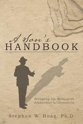 Seller image for A Son's Handbook: Bringing Up Mom with Alzheimer's/Dementia (Paperback or Softback) for sale by BargainBookStores