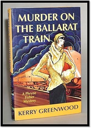 Imagen del vendedor de Murder on the Ballarat Train: A Phryne Fisher Mystery #3 a la venta por Blind-Horse-Books (ABAA- FABA)