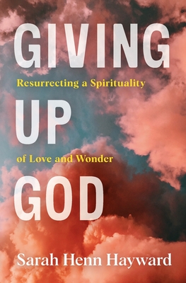Immagine del venditore per Giving Up God: Resurrecting a Spirituality of Love and Wonder (Paperback or Softback) venduto da BargainBookStores