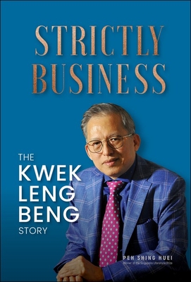 Seller image for Strictly Business: The Kwek Leng Beng Story (Paperback or Softback) for sale by BargainBookStores