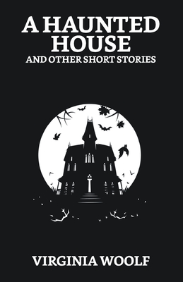 Seller image for A Haunted House and Other Short Stories (Paperback or Softback) for sale by BargainBookStores