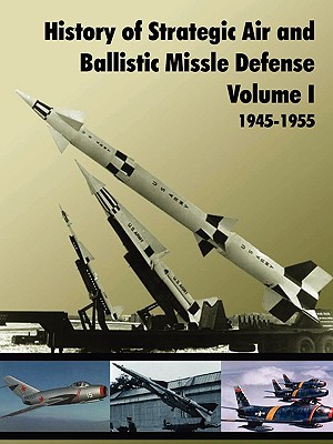 Seller image for History of Strategic and Ballistic Missle Defense, Volume I (Paperback or Softback) for sale by BargainBookStores