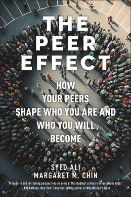 Seller image for The Peer Effect: How Your Peers Shape Who You Are and Who You Will Become (Hardback or Cased Book) for sale by BargainBookStores