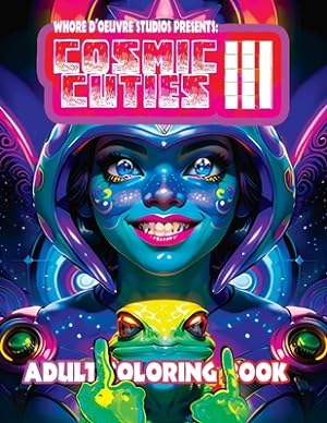 Imagen del vendedor de Cosmic Cuties III NSFW Adult Coloring Book: Out-Of-This-World Illustrations of Alien Supermodels (Paperback or Softback) a la venta por BargainBookStores