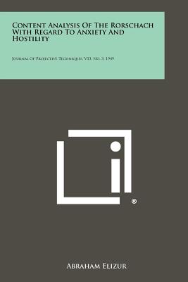 Bild des Verkufers fr Content Analysis Of The Rorschach With Regard To Anxiety And Hostility: Journal Of Projective Techniques, V13, No. 3, 1949 (Paperback or Softback) zum Verkauf von BargainBookStores